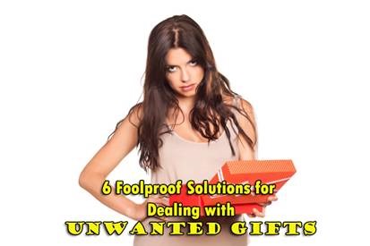 6 Foolproof Solutions for Dealing with Unwanted Gifts